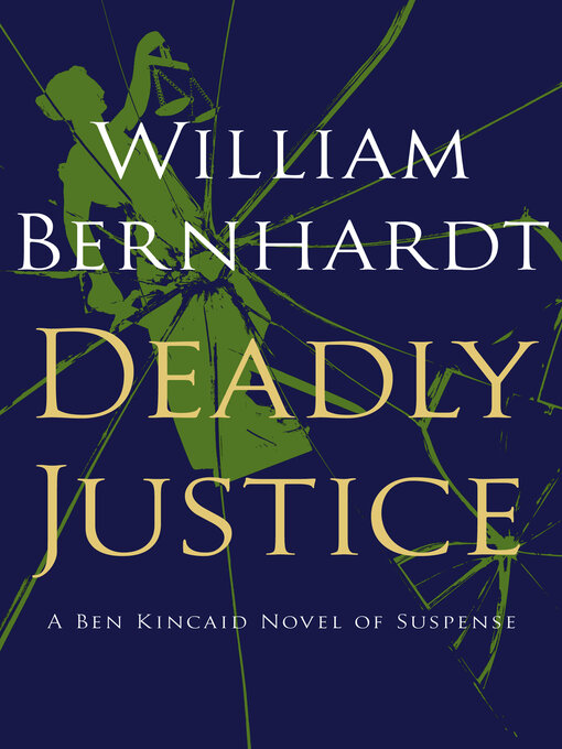 Title details for Deadly Justice by William Bernhardt - Wait list